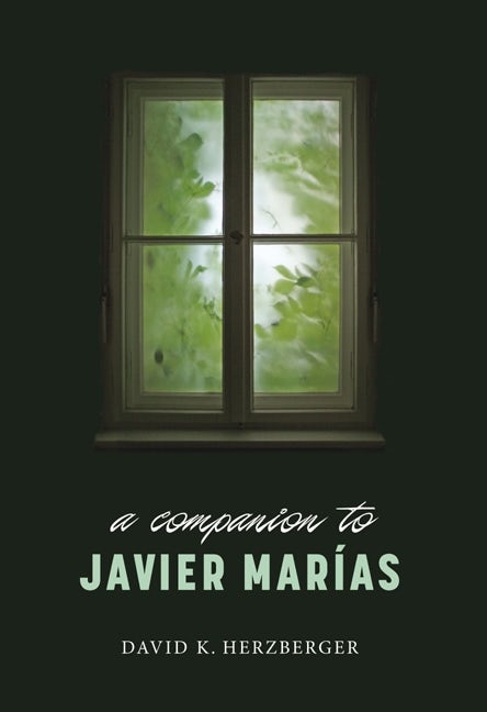 Book cover image for A Companion to Javier Marías ISBN: 9781855662308